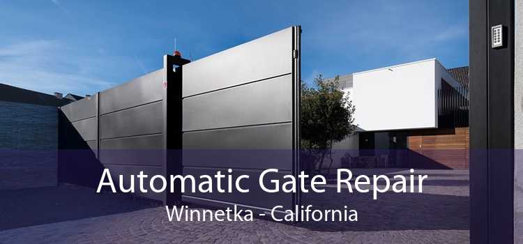 Automatic Gate Repair Winnetka - California