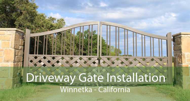 Driveway Gate Installation Winnetka - California