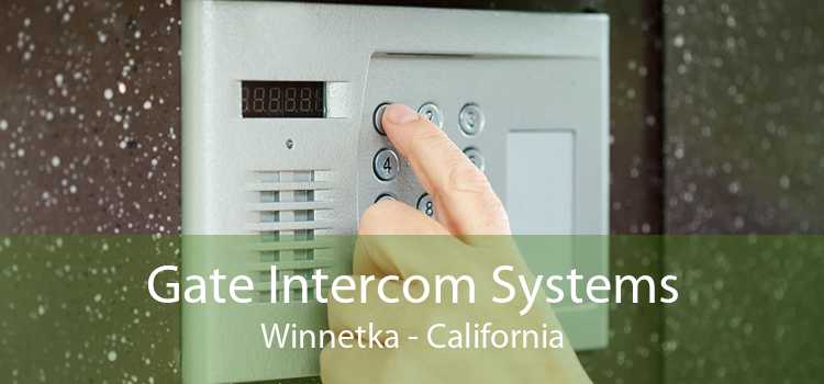 Gate Intercom Systems Winnetka - California