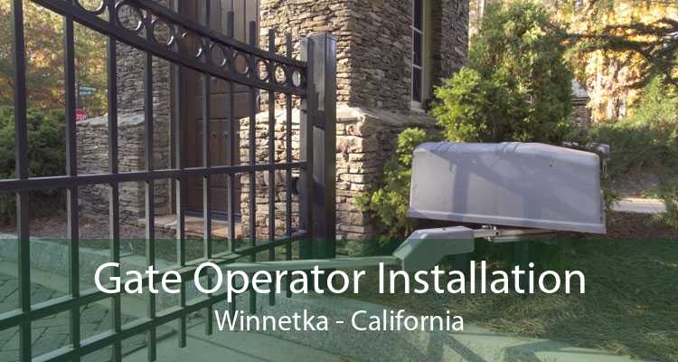 Gate Operator Installation Winnetka - California