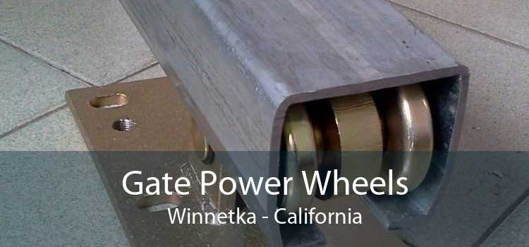 Gate Power Wheels Winnetka - California