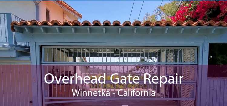 Overhead Gate Repair Winnetka - California