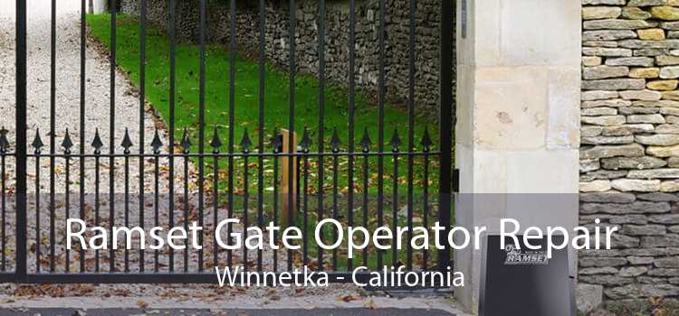 Ramset Gate Operator Repair Winnetka - California