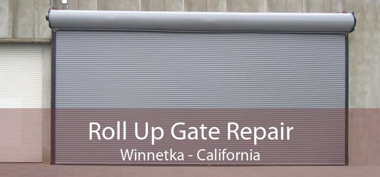 Roll Up Gate Repair Winnetka - California